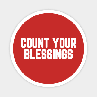 Count Your Blessings #6 Magnet